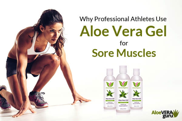 Why athletes use aloe vera for sore muscles - Guide